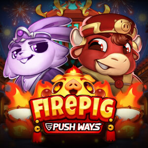 Fire Pig Push Ways